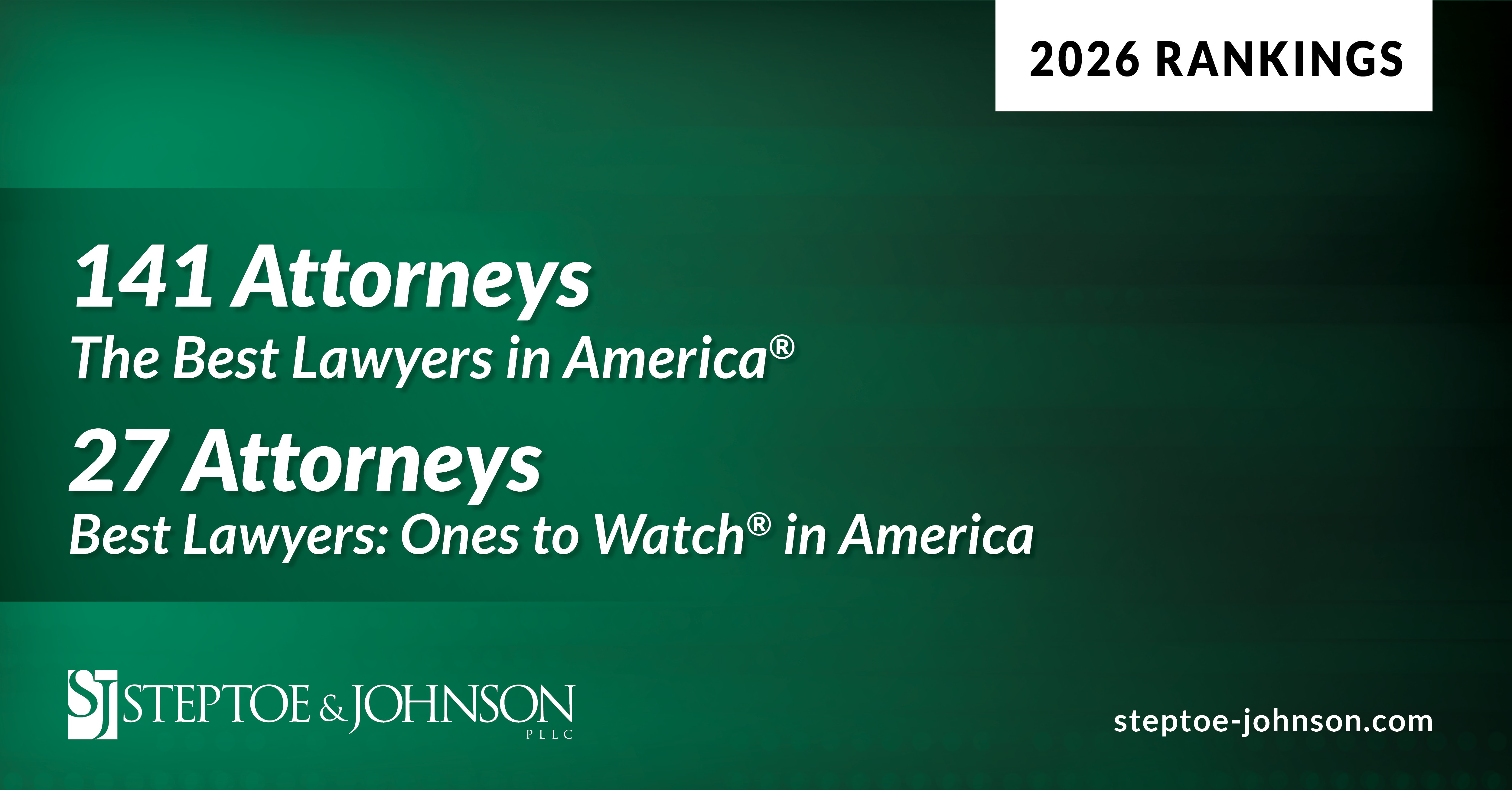 Over 165 Steptoe & Johnson Attorneys Recognized by 2026 Best Lawyers in America® and Best Lawyers: Ones to Watch® in America