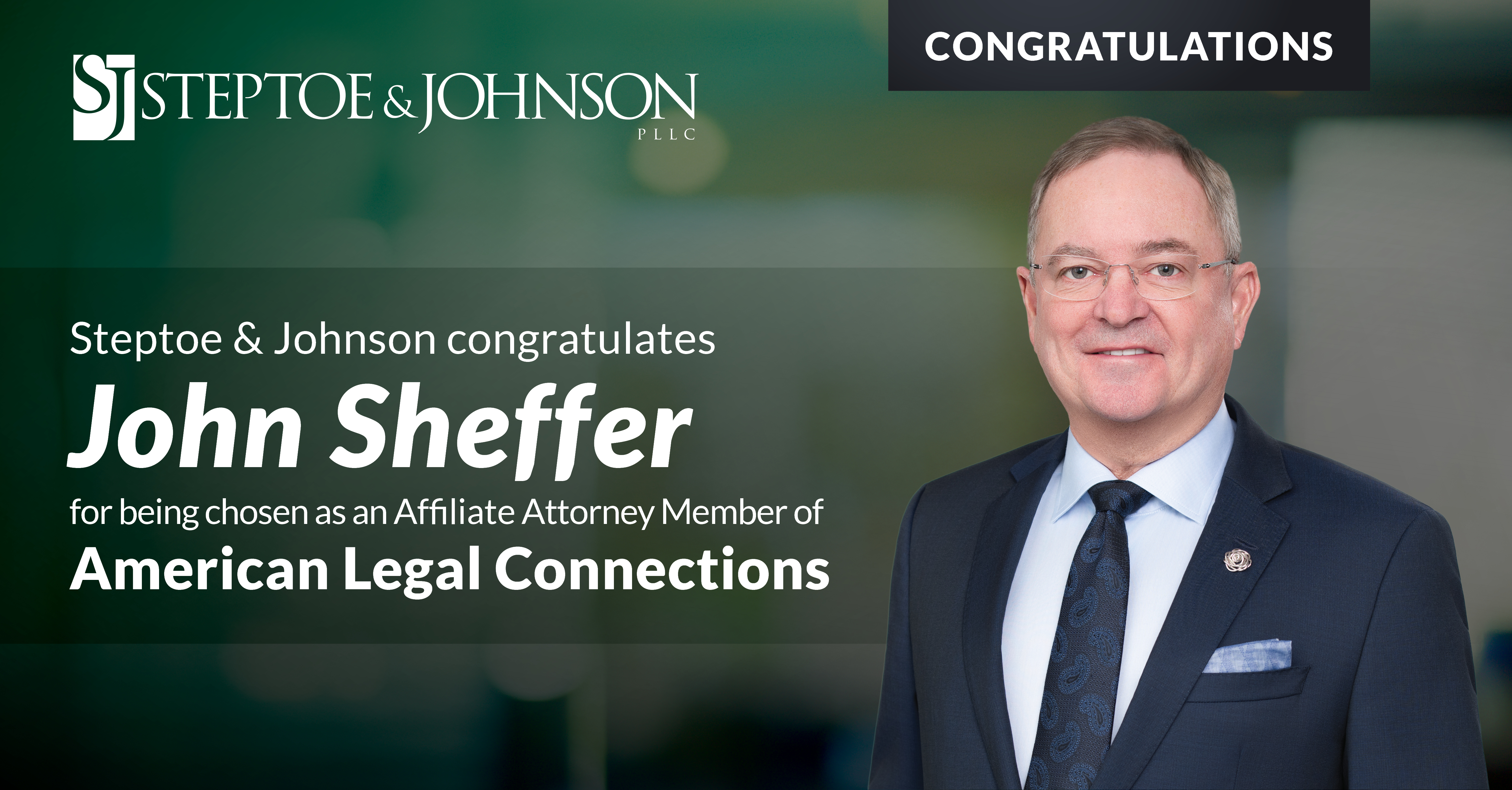 Steptoe & Johnson’s John Sheffer Selected for Exclusive Membership in American Legal Connections
