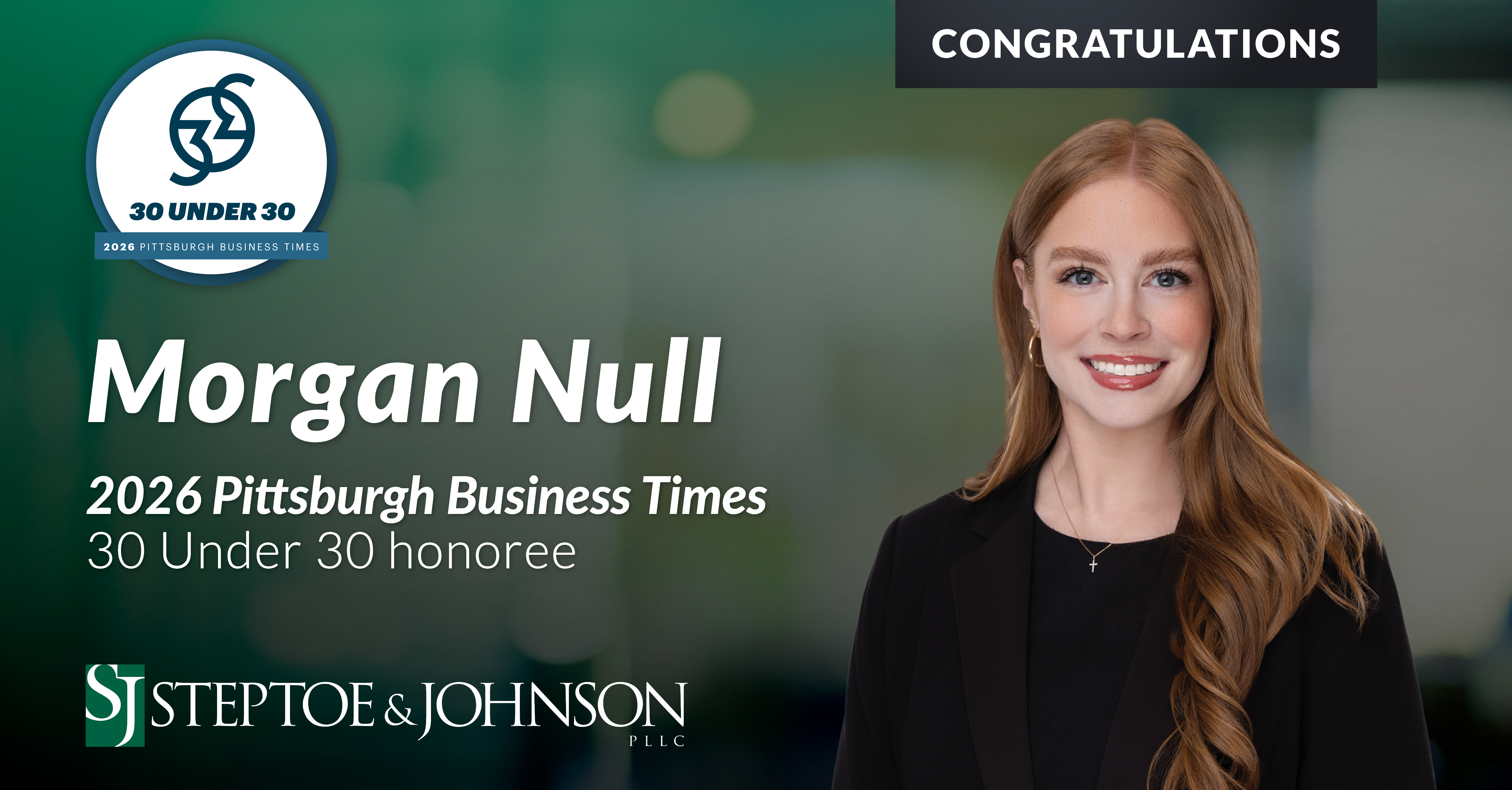 Steptoe & Johnson’s Morgan Null Named to Pittsburgh Business Times 30 Under 30 Class of 2026