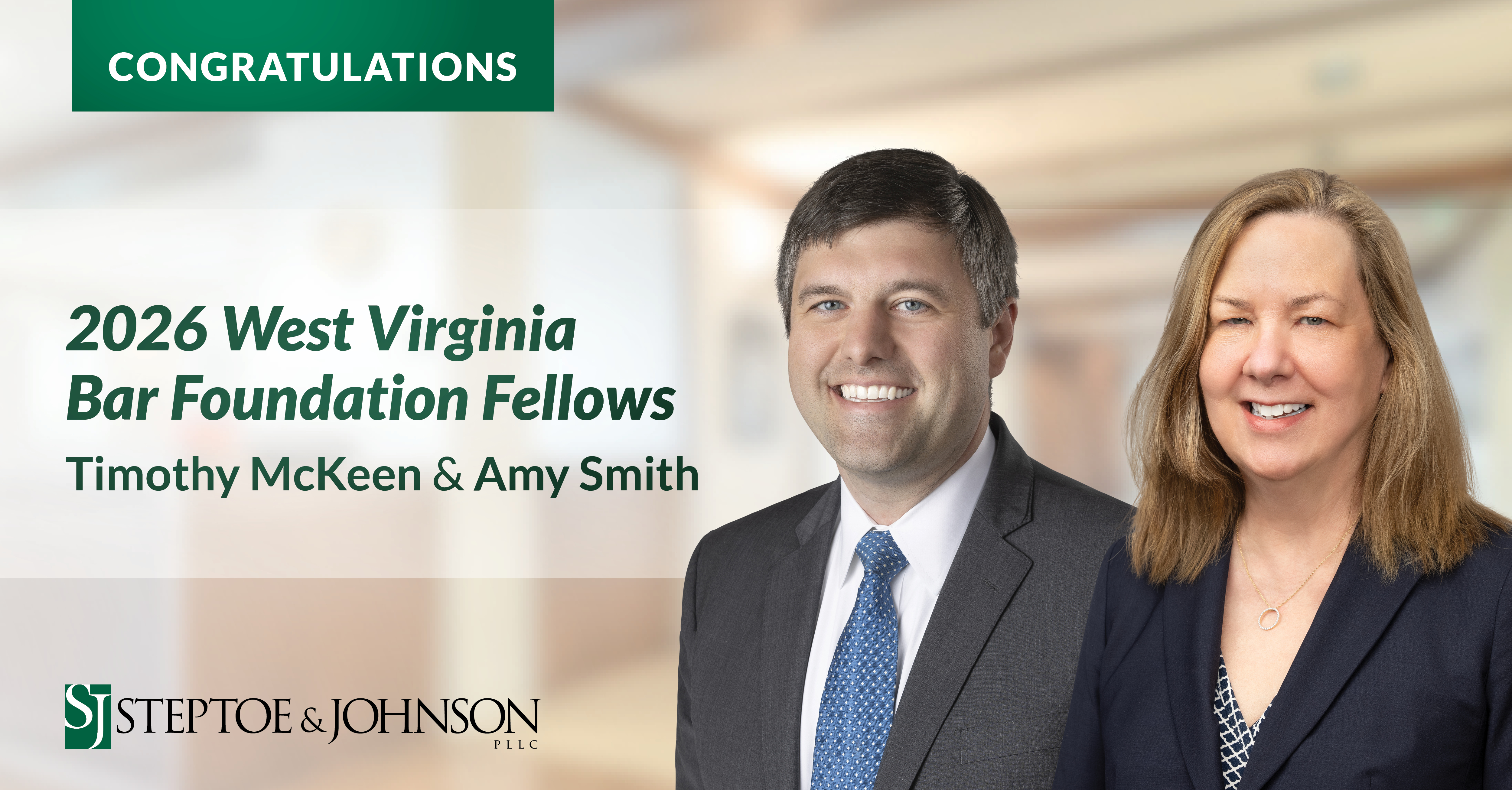 Steptoe & Johnson’s Timothy McKeen and Amy Smith Recognized as 2026 West Virginia Bar Foundation Fellows
